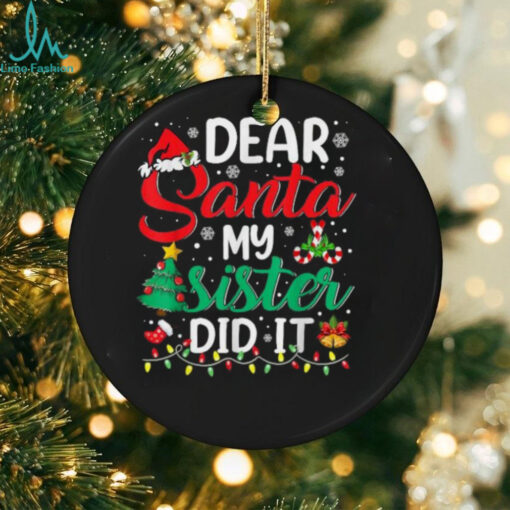 Official Dear santa my sister did it xmas Christmas 2024 T shirt