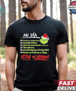 Official Mi Dia Estoy Ocupado Grinch Chrsitmas T shirts
