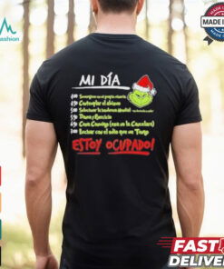 Official Mi Dia Estoy Ocupado Grinch Chrsitmas T shirts