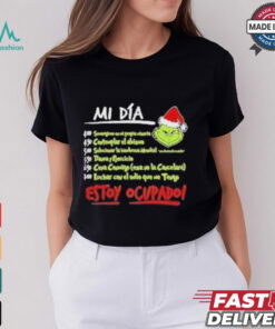 Official Mi Dia Estoy Ocupado Grinch Chrsitmas T shirts