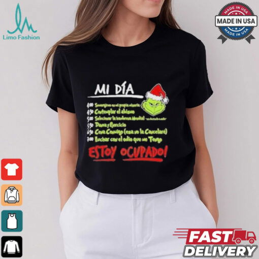 Official Mi Dia Estoy Ocupado Grinch Chrsitmas T shirts
