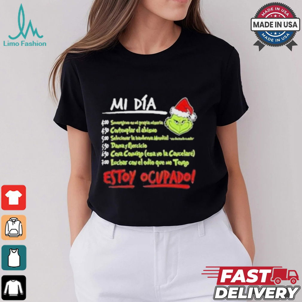 Official Mi Dia Estoy Ocupado Grinch Chrsitmas T shirts Official Mi Dia Estoy Ocupado Grinch Chrsitmas T shirts