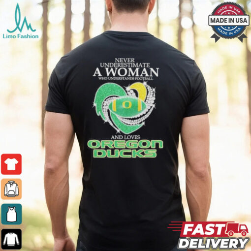 Official Never Underestimate A Woman Who Understand Football And Loves Oregon Ducks X Heart Diamond Shirt