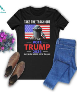 Official Official Take the trash out vote Trump 2024 don’t be the garbage truck can for the world T shirt