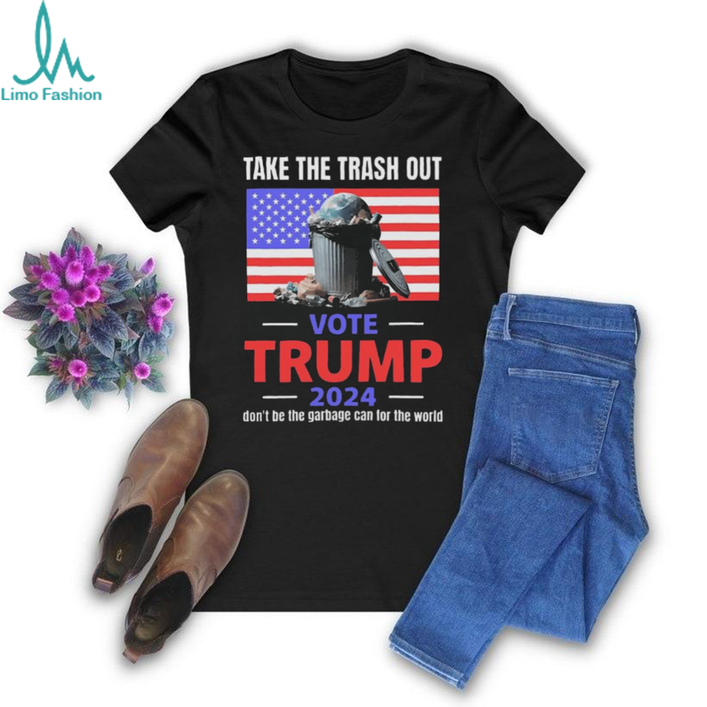 Official Official Take the trash out vote Trump 2024 don’t be the garbage truck can for the world T shirt Official Official Take the trash out vote Trump 2024 don’t be the garbage truck can for the world T shirt
