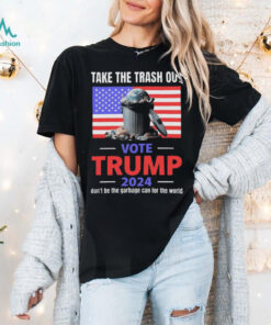 Official Official Take the trash out vote Trump 2024 don’t be the garbage truck can for the world T shirt
