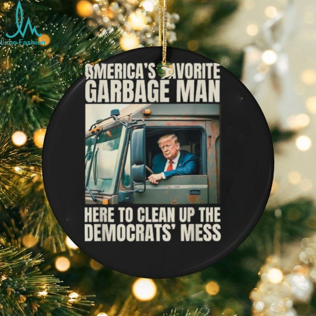 Official Official Trump america’s favorite garbage truck man here to clean up the democrats’ mess T shirt Official Official Trump america’s favorite garbage truck man here to clean up the democrats’ mess T shirt