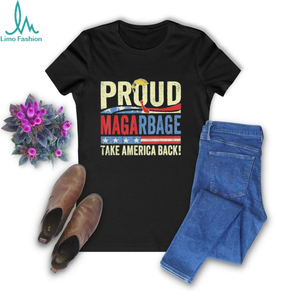 Official Proud Maga Garbage Tee Proud To Be Garbage Trump Supporters We Choose Trump For President T shirt Official Proud Maga Garbage Tee Proud To Be Garbage Trump Supporters We Choose Trump For President T shirt