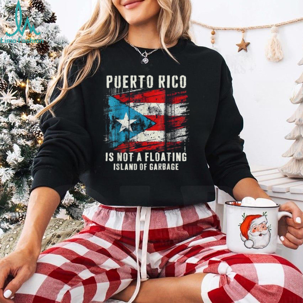 Official Puerto rico is not a floating island of garbage truck T shirt Official Puerto rico is not a floating island of garbage truck T shirt