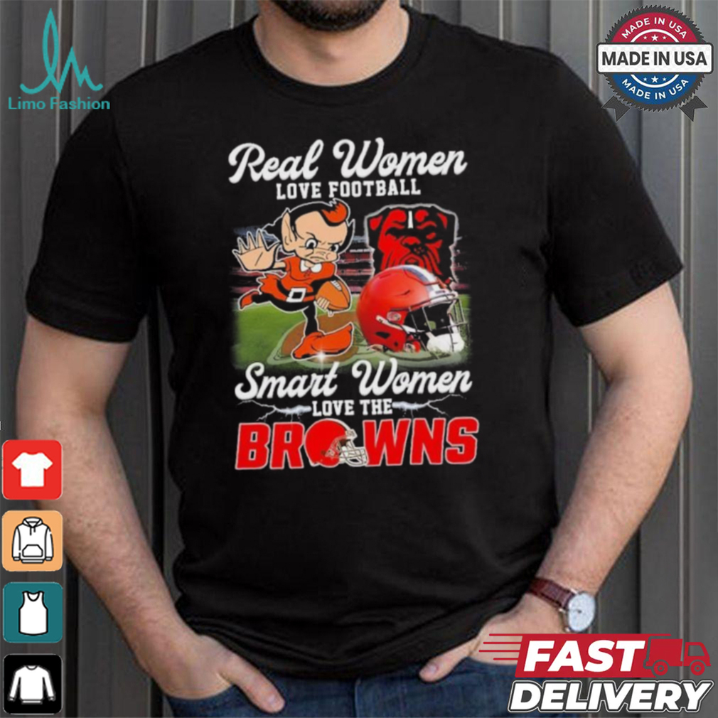 Official Real Women Love Football Smart Women Love The Cleveland Browns Football Mascot Shirt Official Real Women Love Football Smart Women Love The Cleveland Browns Football Mascot Shirt