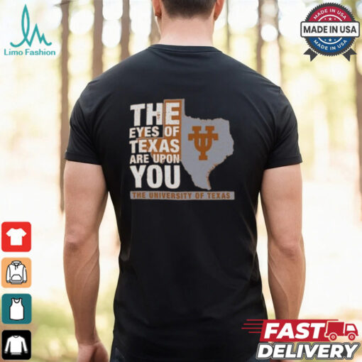 Official Texas Longhorns The Eyes of Texas Are Upon You Shirt