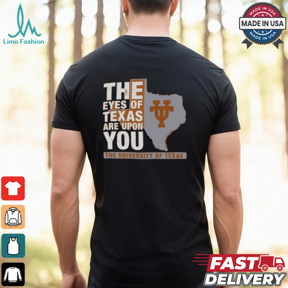 Official Texas Longhorns The Eyes of Texas Are Upon You Shirt Official Texas Longhorns The Eyes of Texas Are Upon You Shirt