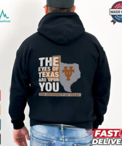 Official Texas Longhorns The Eyes of Texas Are Upon You Shirt