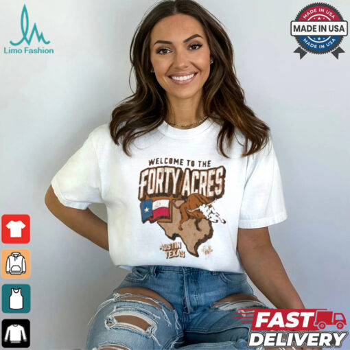 Official Texas Longhorns Welcome to the Forty Acres University of Texas at Austin Shirt