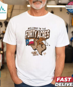 Official Texas Longhorns Welcome to the Forty Acres University of Texas at Austin Shirt