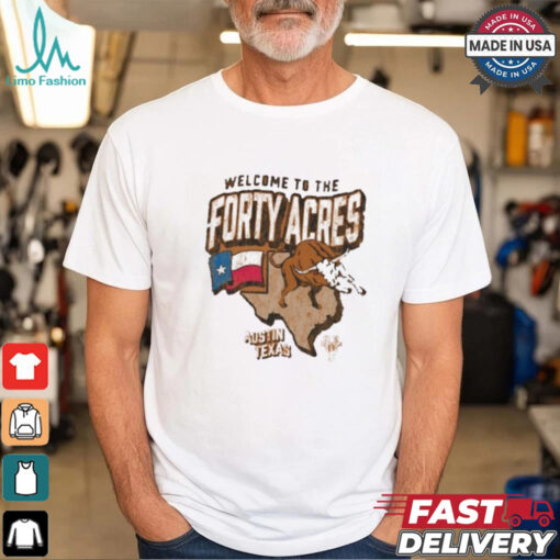 Official Texas Longhorns Welcome to the Forty Acres University of Texas at Austin Shirt