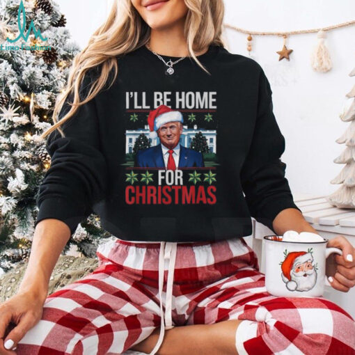 Official Trump I’ll be home for Christmas 2024 T shirt