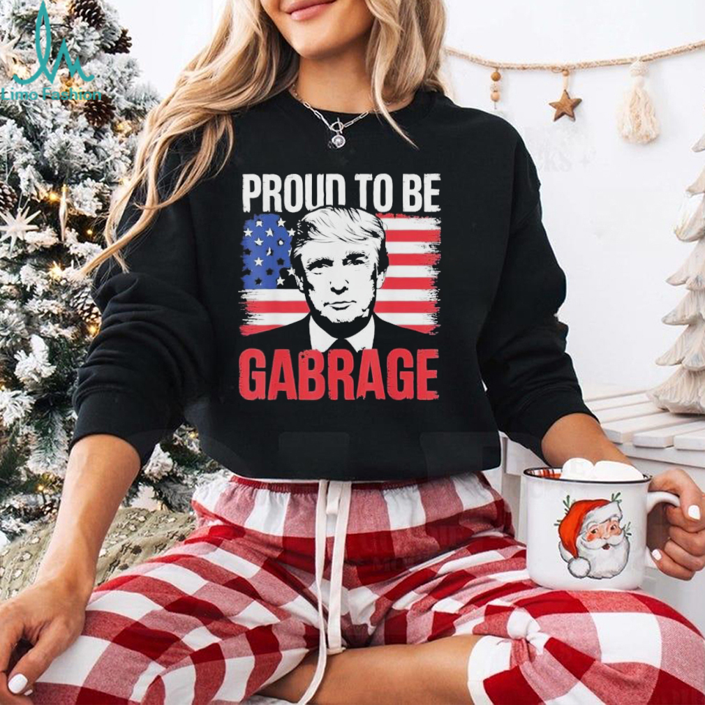 Official Trump Proud To Be Garbage 2024 Shirt Official Trump Proud To Be Garbage 2024 Shirt