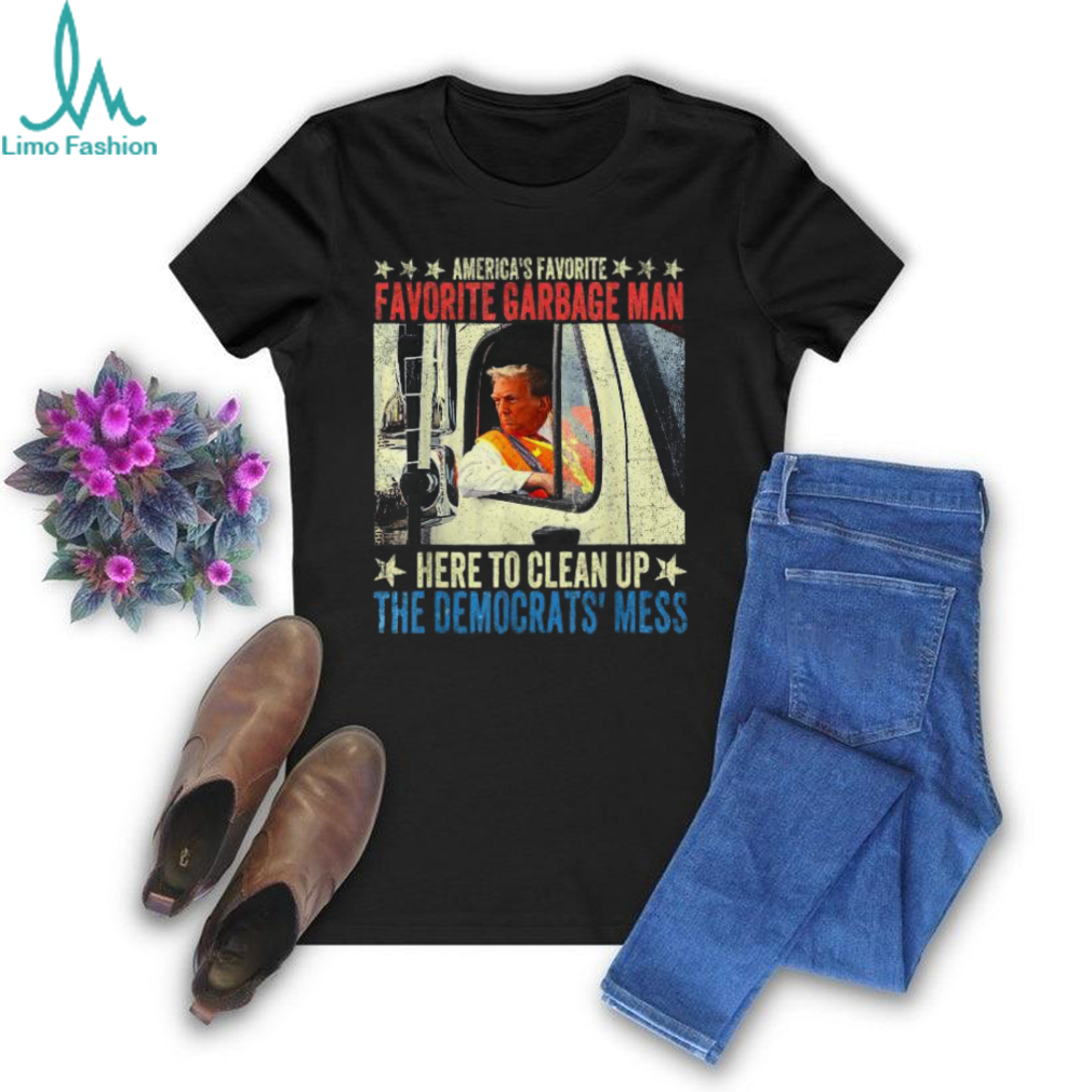 Official Trump america’s favorite garbage truck man in trash truck T shirt Official Trump america’s favorite garbage truck man in trash truck T shirt