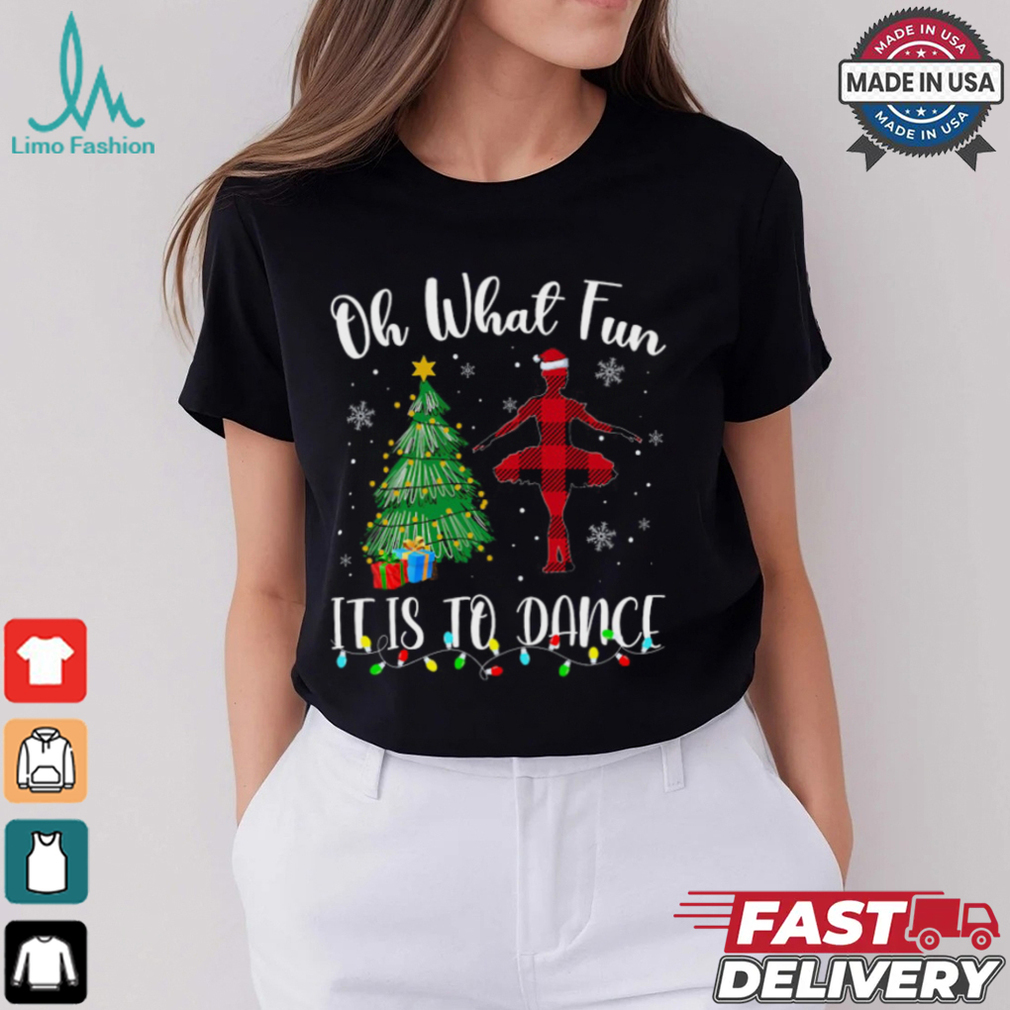 Oh What Fun It Is To Dance Plaid Christmas Dancing Dance T Shirt Recovered Oh What Fun It Is To Dance Plaid Christmas Dancing Dance T Shirt Recovered