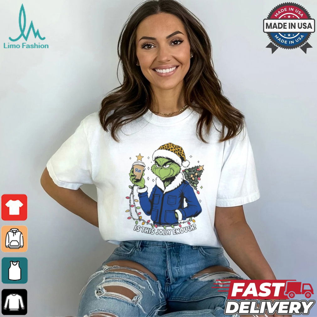 Pittsburgh Panthers x Santa Grinch Is This Jolly Enough Merry Christmas Shirt Pittsburgh Panthers x Santa Grinch Is This Jolly Enough Merry Christmas Shirt
