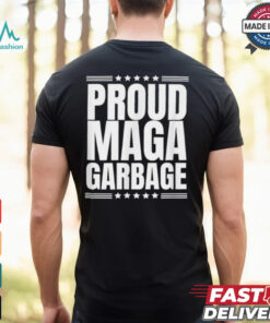 Proud MAGA Garbage Trump Supporter T Shirt