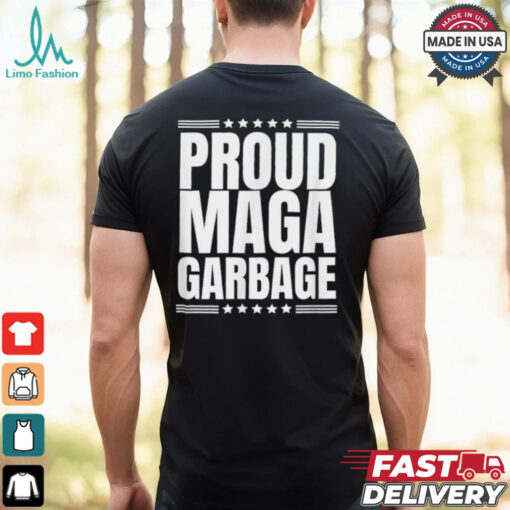 Proud MAGA Garbage Trump Supporter T Shirt