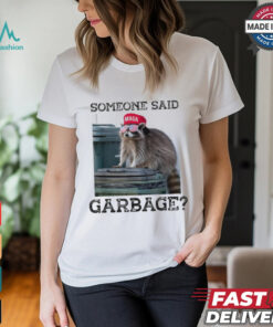 Raccoon Maga Someone Said Garbage 2024 T shirts