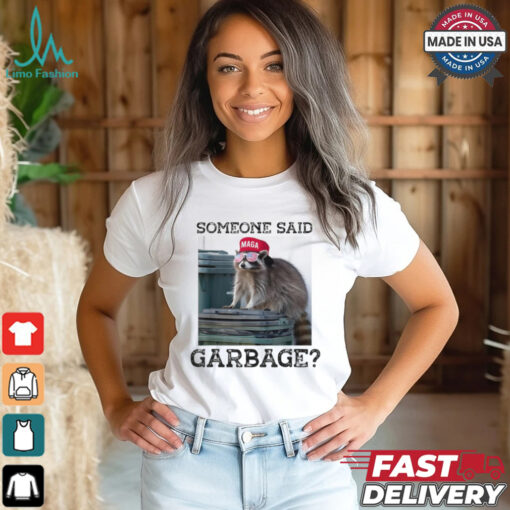 Raccoon Maga Someone Said Garbage 2024 T shirts