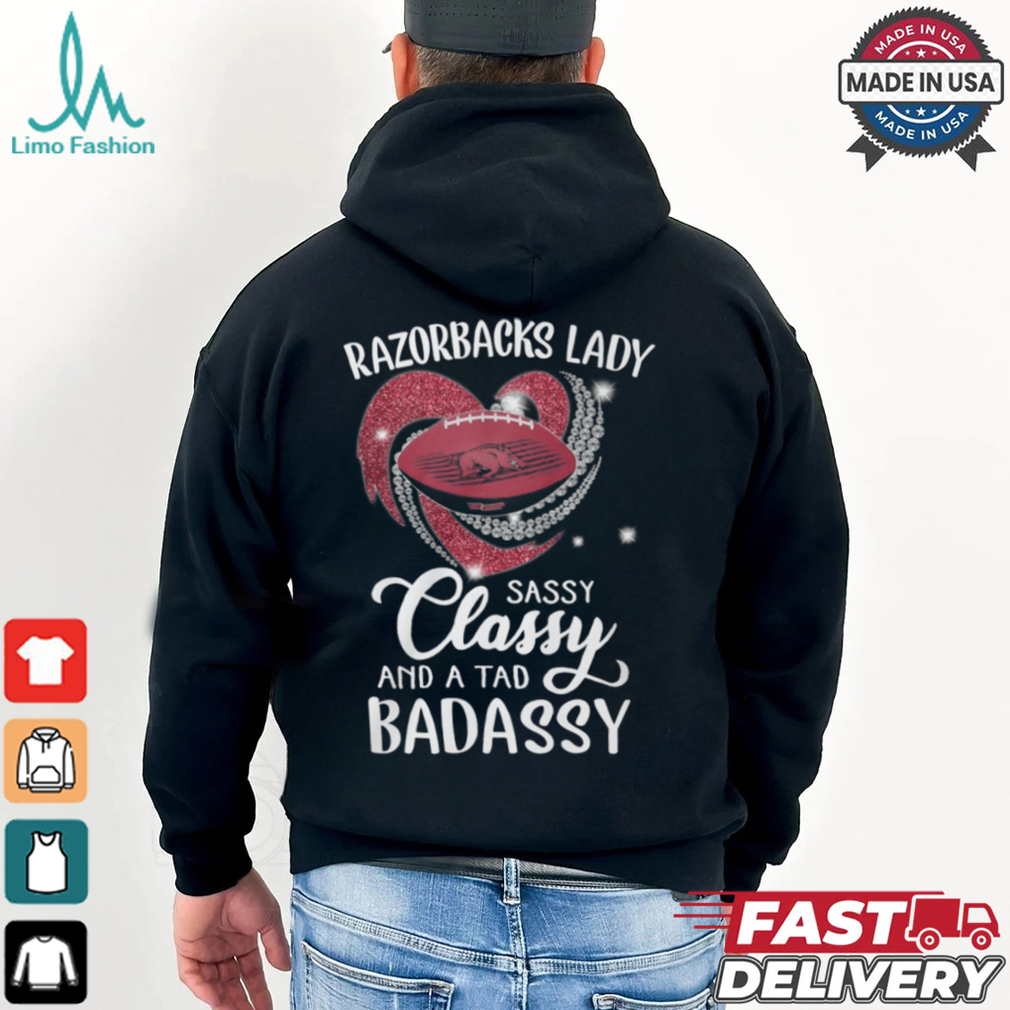Razorbacks Laydy Sassy Classy And A Tad Badassy Shirt Razorbacks Laydy Sassy Classy And A Tad Badassy Shirt