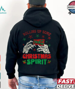 Rolling Up Some Christmas Spirit Shirt