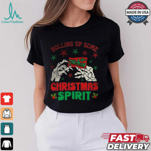 Rolling Up Some Christmas Spirit Shirt