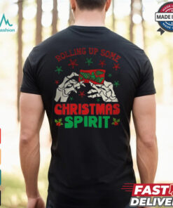 Rolling Up Some Christmas Spirit Shirt