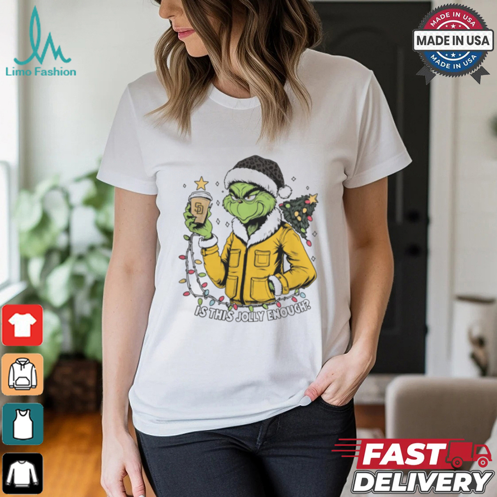 San Diego Padres x Santa Grinch Is This Jolly Enough Merry Christmas Shirt San Diego Padres x Santa Grinch Is This Jolly Enough Merry Christmas Shirt