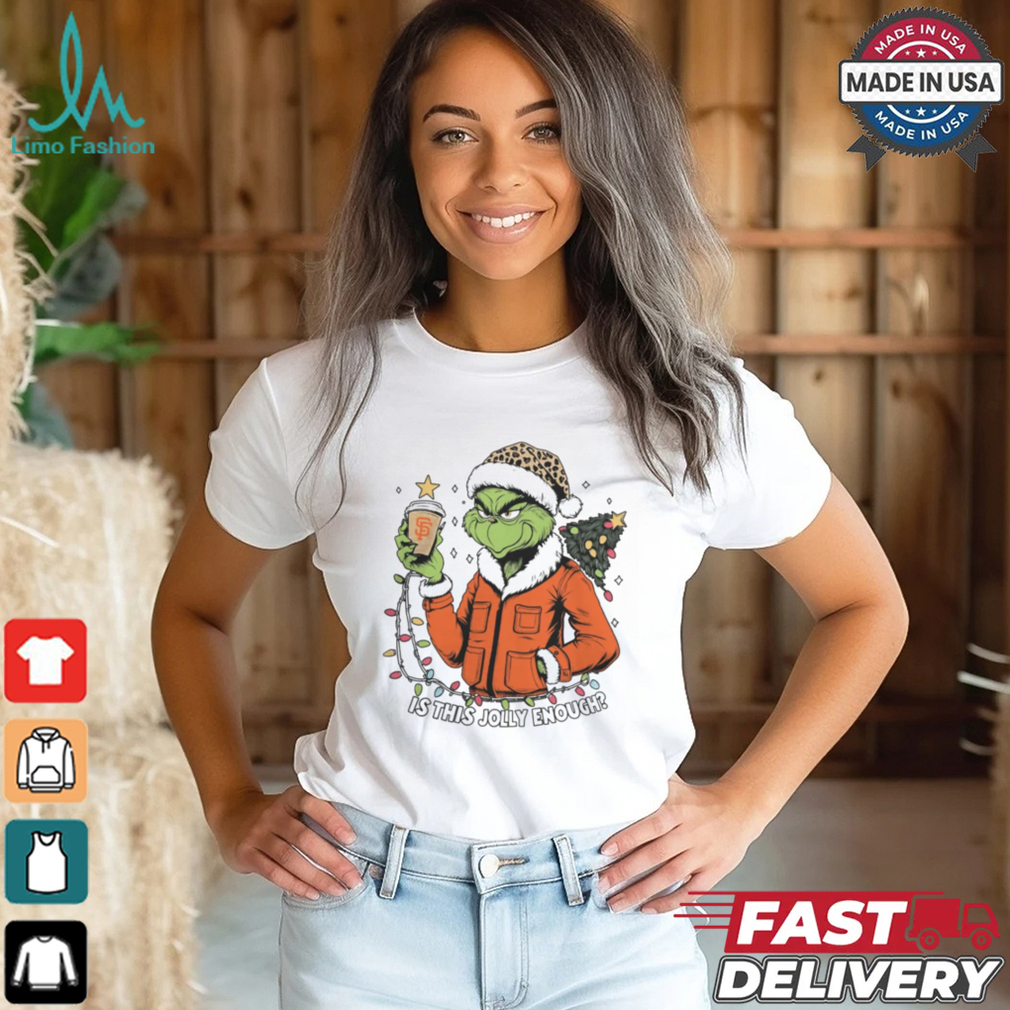 San Francisco Giants x Santa Grinch Is This Jolly Enough Merry Christmas Shirt San Francisco Giants x Santa Grinch Is This Jolly Enough Merry Christmas Shirt