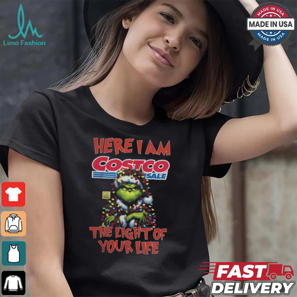 Santa Grinch Here I Am Costco Wholesale The Light Of Your Life Christmas Light Shirt Santa Grinch Here I Am Costco Wholesale The Light Of Your Life Christmas Light Shirt