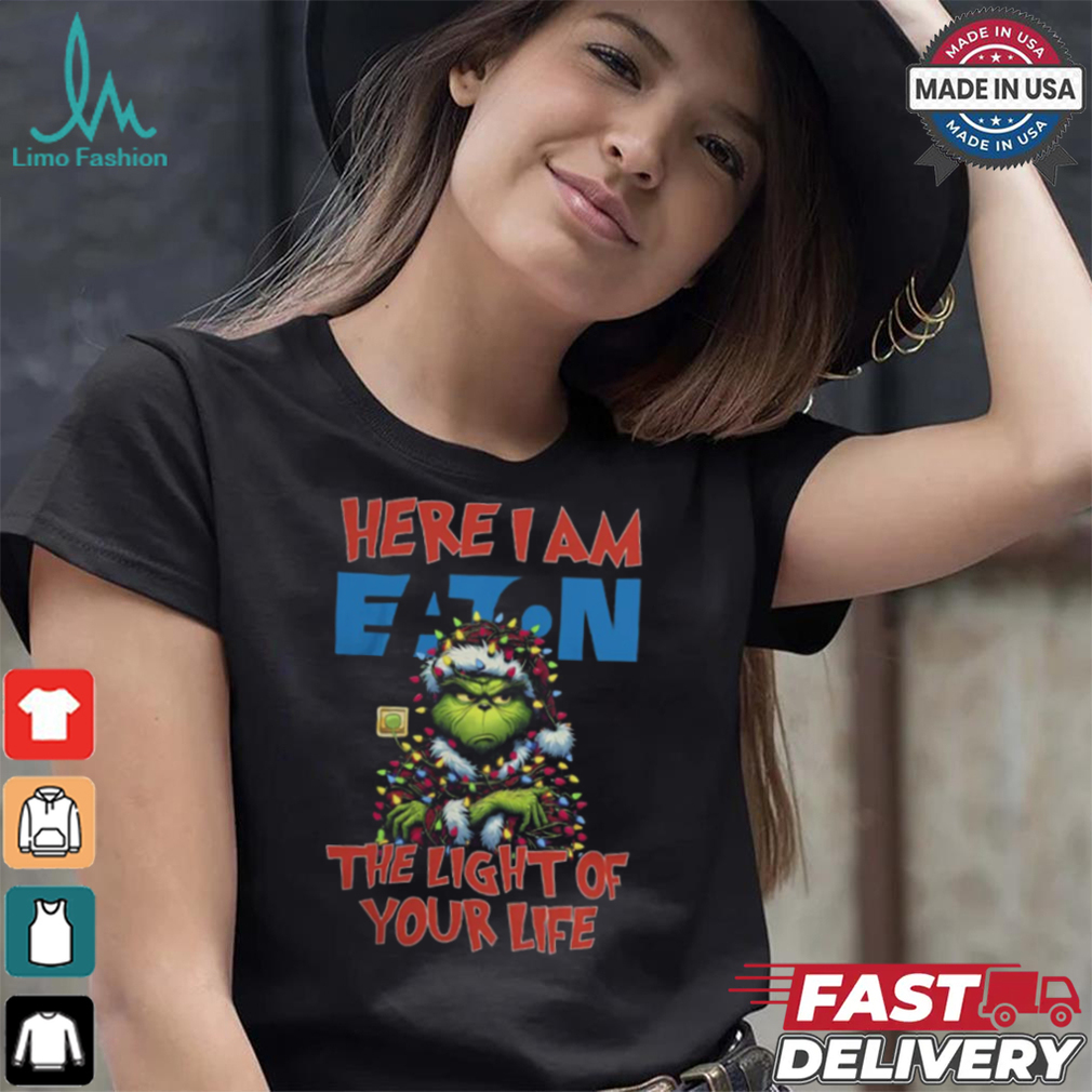 Santa Grinch Here I Am Eaton The Light Of Your Life Christmas Light Shirt Santa Grinch Here I Am Eaton The Light Of Your Life Christmas Light Shirt