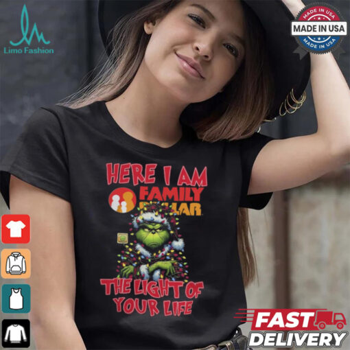 Santa Grinch Here I Am Family Dollar The Light Of Your Life Christmas Light Shirt Shirt