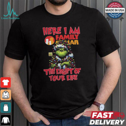 Santa Grinch Here I Am Family Dollar The Light Of Your Life Christmas Light Shirt Shirt