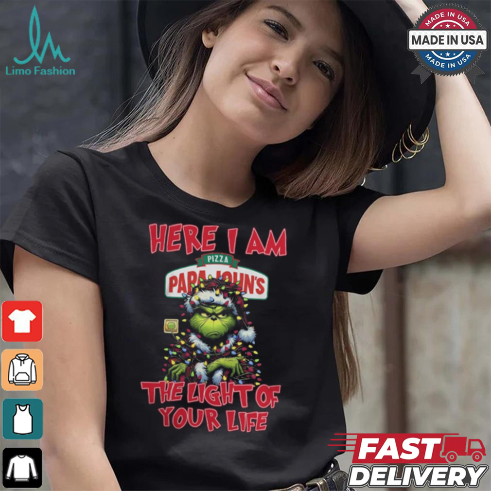Santa Grinch Here I Am Pizza Papa John’s The Light Of Your Life Christmas Light Shirt Santa Grinch Here I Am Pizza Papa John’s The Light Of Your Life Christmas Light Shirt