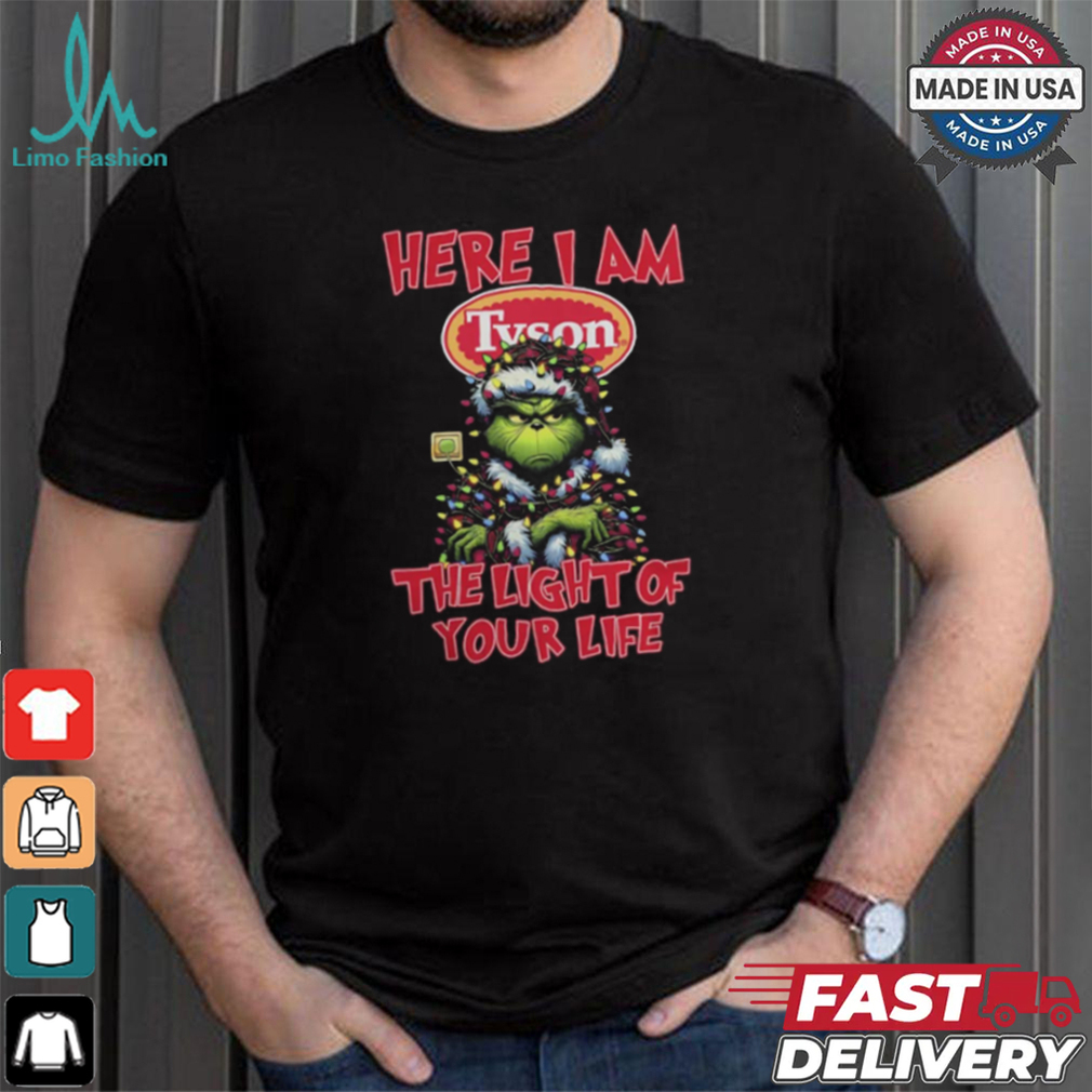 Santa Grinch Here I Am Tyson The Light Of Your Life Christmas Light Shirt Santa Grinch Here I Am Tyson The Light Of Your Life Christmas Light Shirt