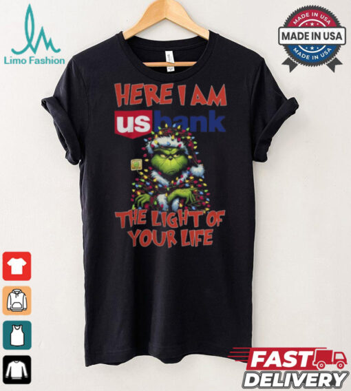 Santa Grinch Here I Am Us Bank The Light Of Your Life Christmas Light Shirt