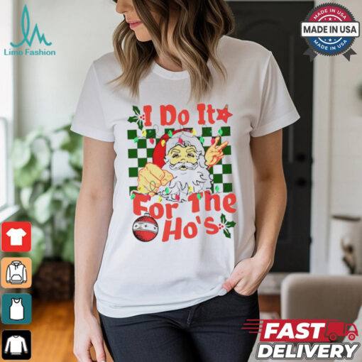 Santa I do it for the hos Santa Claus Christmas Lights shirt
