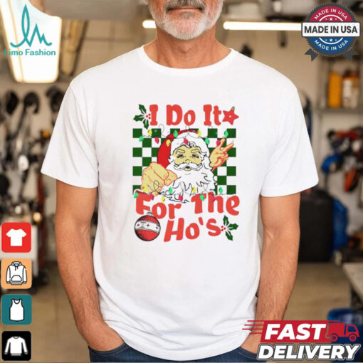 Santa I do it for the hos Santa Claus Christmas Lights shirt