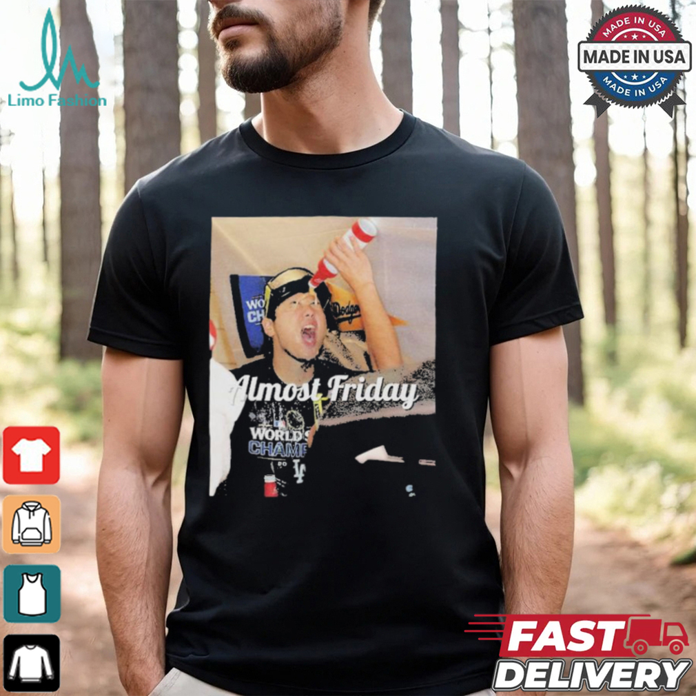 Shohei Ohtani Almost Friday Celebration Los Angeles Dodgers World Champions MLB T shirts Shohei Ohtani Almost Friday Celebration Los Angeles Dodgers World Champions MLB T shirts