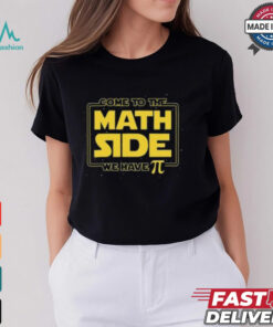 Starwars Math Shirt, Disney Math Side Shirt, We Have Pi Shir