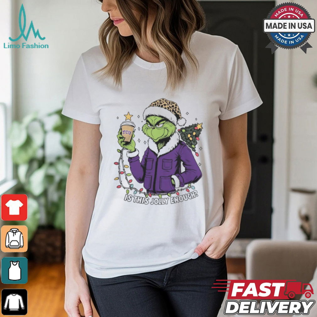 TCU Horned Frogs x Santa Grinch Is This Jolly Enough Merry Christmas Shirt TCU Horned Frogs x Santa Grinch Is This Jolly Enough Merry Christmas Shirt