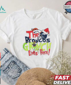 The Denver Broncos Grinch Lives Here Christmas T Shirt