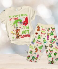 The Grinch If I Can’t Bring My Dog I’m Not Going Pajamas Set