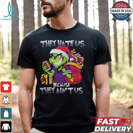 They Hate Us Because They Ain’t Us Grinch X TCU Horned Frogs Christmas 2024 Shirt